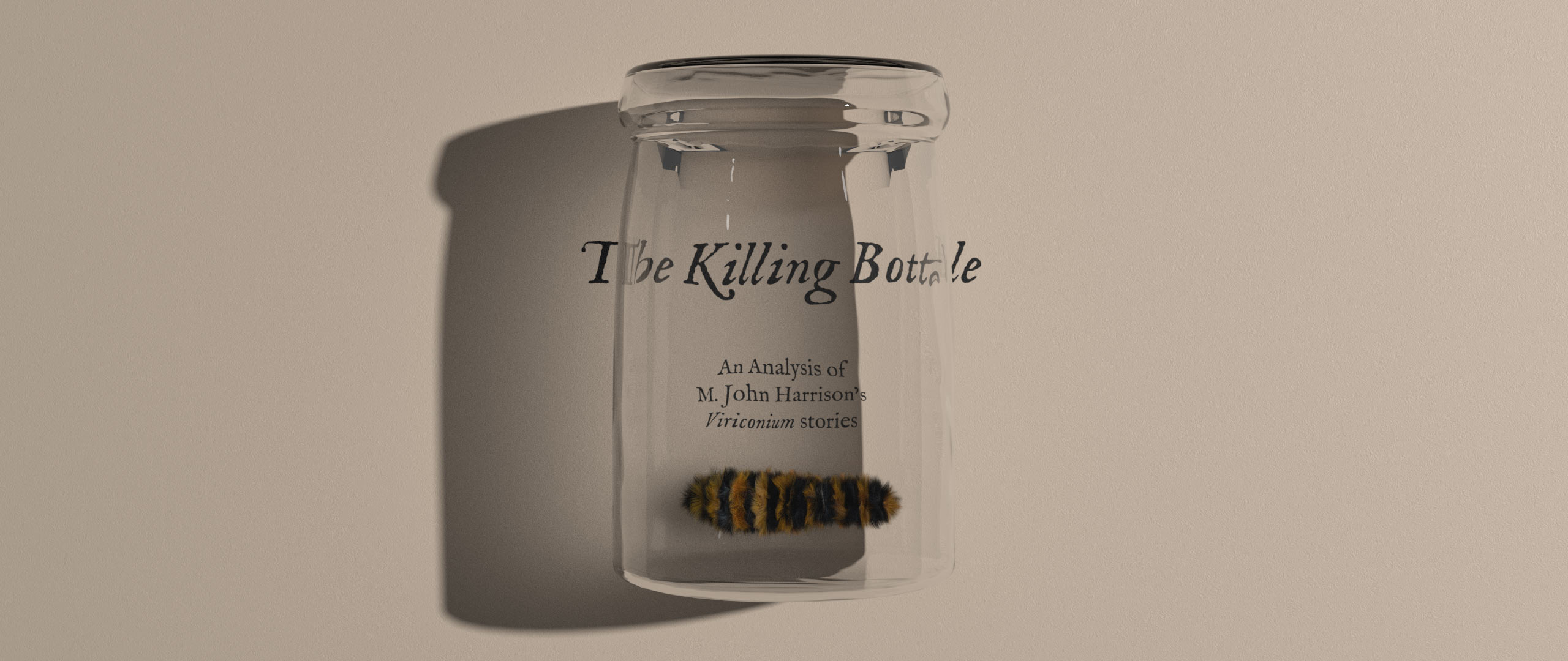 The Killing Bottle: An Analysis of M. John Harrison’s Viriconium Stories